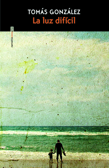 La luz difícil. Tomás González