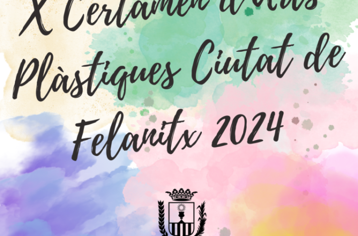 X Certamen d’Arts Plàstiques Ciutat de Felanitx 2024
