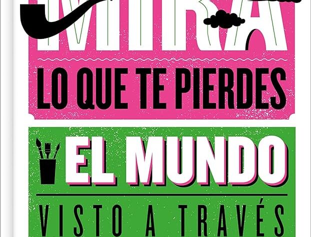 Will Gompertz. Mira lo que te pierdes. El mundo visto a través del arte