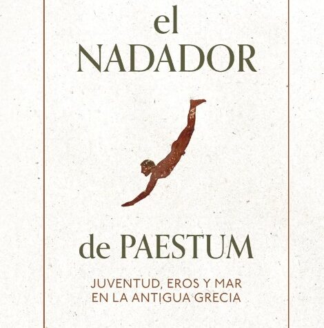 El nadador de Paestum. Juventud, Eros y mar en la Antigua Grecia. Tonio Hölscher