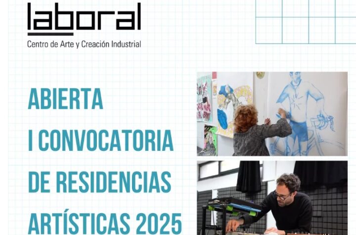 I Convocatoria de Residencias Artísticas 2025. LABoral