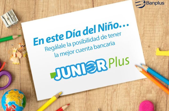 Banplus - Celebra el Día del Niño con Ventajas y construye su futuro con la cuenta Junior Plus - FOTO