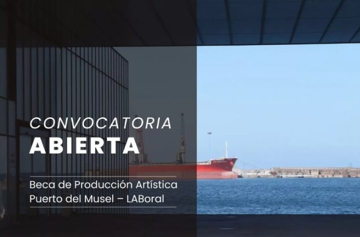 Beca de producción artística Puerto de El Musel – LABoral