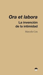 Ora et labora. La invención de la intimidad